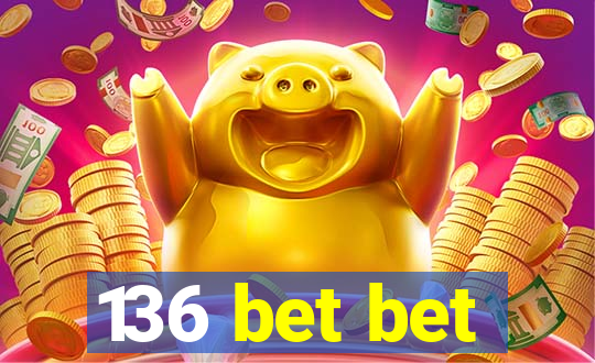 136 bet bet